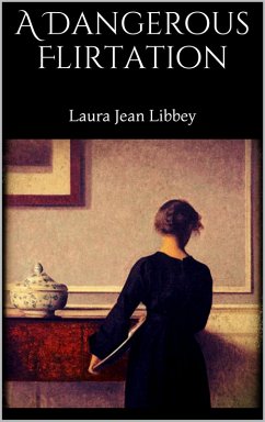 A Dangerous Flirtation (eBook, ePUB) - Jean Libbey, Laura
