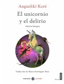 El unicornio y el delirio (eBook, ePUB)