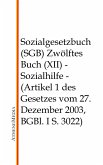 Sozialgesetzbuch (SGB) - Zwölftes Buch (XII) (eBook, ePUB)