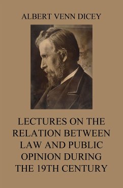 Lectures on the Relation between Law and Public Opinion during the 19th Century (eBook, ePUB) - Dicey, Albert Venn