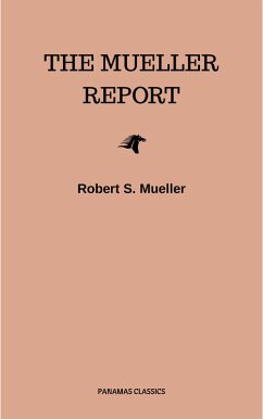 The Mueller Report: Final Special Counsel Report of President Donald Trump and Russia Collusion (eBook, ePUB) - Mueller, Robert S.