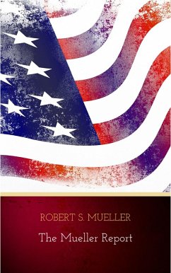 The Mueller Report: The Findings of the Special Counsel Investigation (eBook, ePUB) - Mueller, Robert S.
