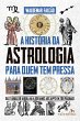 A História da Astrologia Para Quem Tem... - Bild 1