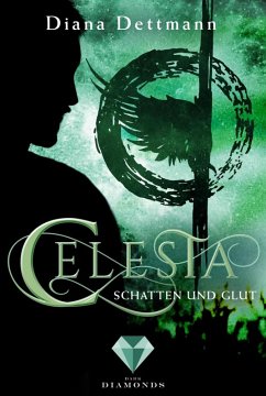 Schatten und Glut / Celesta Bd.3 (eBook, ePUB) - Dettmann, Diana