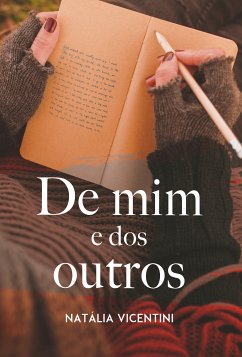 De mim e dos outros (eBook, ePUB) - Vicentini, Natália