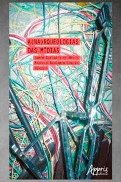 A(na)rqueologias das Mídias (eBook, ePUB) - de Mello, Jamer Guterres; Conter, Marcelo Bergamin