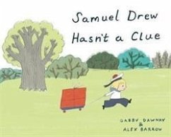 Samuel Drew Hasn't a Clue - Dawnay, Gabby