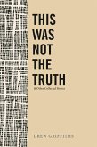 This Was Not the Truth & Other Collected Stories (eBook, ePUB)
