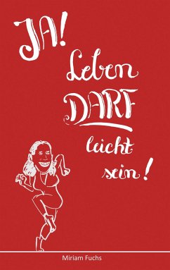 JA! Leben DARF leicht sein! - Fuchs, Miriam