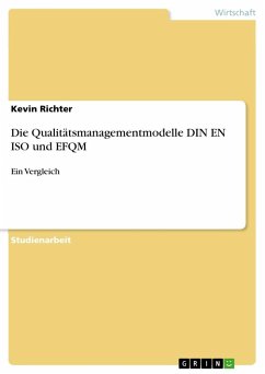 Die Qualitätsmanagementmodelle DIN EN ISO und EFQM - Richter, Kevin