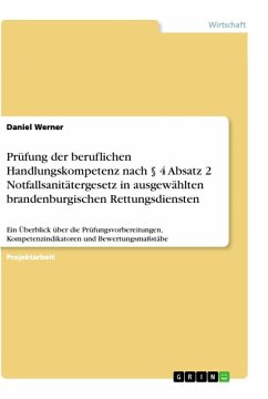 Prüfung der beruflichen Handlungskompetenz nach § 4 Absatz 2 Notfallsanitätergesetz in ausgewählten brandenburgischen Rettungsdiensten - Werner, Daniel