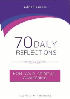 70 Daily Reflections For Your Spiritual Awakening - Tanase, Adrian