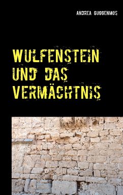Wulfenstein und das Vermächtnis - Guggenmos, Andrea