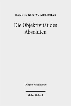 Die Objektivität des Absoluten - Melichar, Hannes Gustav