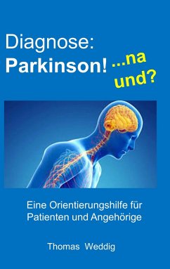 Diagnose: Parkinson! ... na und? - Weddig, Thomas