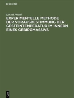 Experimentelle Methode der Vorausbestimmung der Gesteintemperatur im Innern eines Gebirgmassivs - Pressel, Konrad