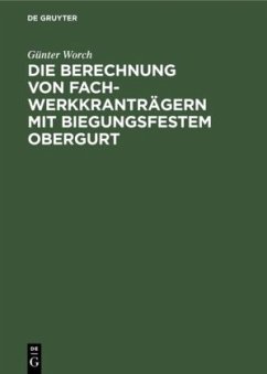 Cover Die Berechnung von Fachwerkkranträgern mit biegungsfestem Obergurt