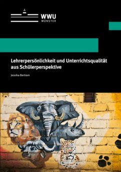 Lehrerpersönlichkeit und Unterrichtsqualität aus Schülerperspektive - Bertram, Jessika