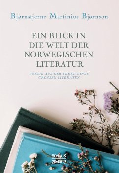 Ein Blick in die Welt der norwegischen Literatur - Bjørnson, Bjørnstjerne Martinius