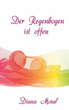 Der Regenbogen ist offen