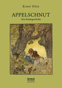 Appelschnut ¿ Eine Kindheitsgeschichte - Ernst, Otto