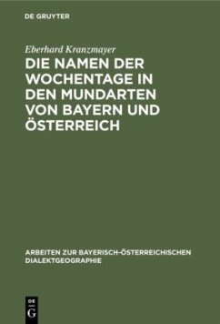 Die Namen der Wochentage in den Mundarten von Bayern und Österreich - Kranzmayer, Eberhard