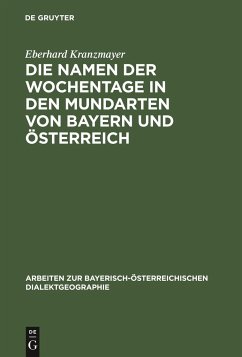 Die Namen der Wochentage in den Mundarten von Bayern und Österreich - Kranzmayer, Eberhard