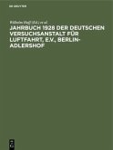 Jahrbuch 1928 der deutschen Versuchsanstalt für Luftfahrt, e.V., Berlin-Adlershof