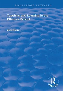 Teaching and Learning in the Effective School (eBook, PDF) - Harris, Alma