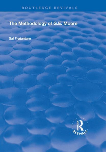 The Methodology of G.E. Moore (eBook, PDF) The Methodology of G.E. Moore (eBook, PDF)