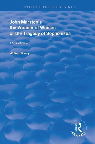 John Marston's The Wonder of Women or The Tragedy of Sophonisba (eBook, PDF)