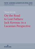On the Road to Lost Fathers: Jack Kerouac in a Lacanian Perspective (eBook, ePUB)