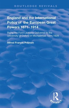 England and the International Policy of the European Great Powers 1871 - 1914 (eBook, PDF) - Pribram, Alfread Francis