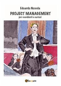 Project Management per esordienti e curiosi (fixed-layout eBook, ePUB) - Noseda, Edoardo