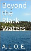 Beyond the Black Waters (eBook, PDF)