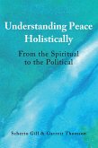 Understanding Peace Holistically (eBook, ePUB)