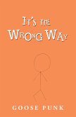 It's the Wrong Way (eBook, ePUB)
