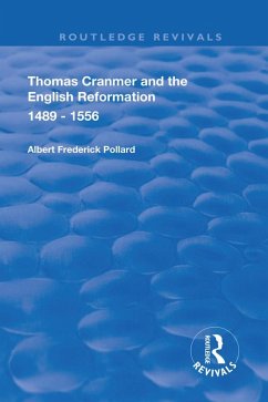 Thomas Cranmer and the English Reformation 1489-1556 (eBook, PDF) - Pollard, A. F.