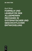 Formeln und Lehrsätze der allgemeinen Mechanik in systematischer und geschichtlicher Entwickelung (eBook, PDF)