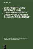 Strafrechtliche Referate und Diskussionsbericht über Probleme der Alkoholdelinquenz (eBook, PDF)