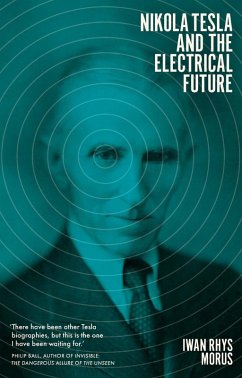 Nikola Tesla and the Electrical Future (eBook, ePUB) - Rhys Morus, Iwan
