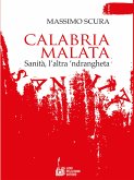 Calabria malata. Sanità, l&quote;altra &quote;ndrangheta (eBook, ePUB)