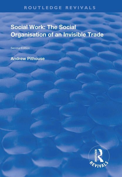 Social Work: The Social Organisation of an Invisible Trade (eBook, PDF)