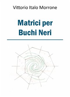 Matrici per buchi neri (eBook, ePUB) - Italo Morrone, Vittorio