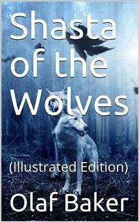 Shasta of the Wolves (eBook, PDF) - Baker, Olaf