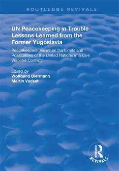 UN Peacekeeping in Trouble: Lessons Learned from the Former Yugoslavia (eBook, PDF)