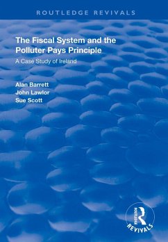 The Fiscal System and the Polluter Pays Principle (eBook, ePUB) - Barrett, Alan; Lawlor, John; Scott, Sue