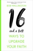 16-and-a-Half Ways to Upgrade Your Faith (eBook, ePUB)