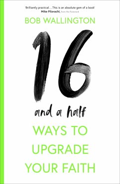16-and-a-Half Ways to Upgrade Your Faith (eBook, ePUB) - Wallington, Bob