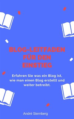 Blog-Leitfaden für den Einstieg (eBook, ePUB) - Sternberg, Andre